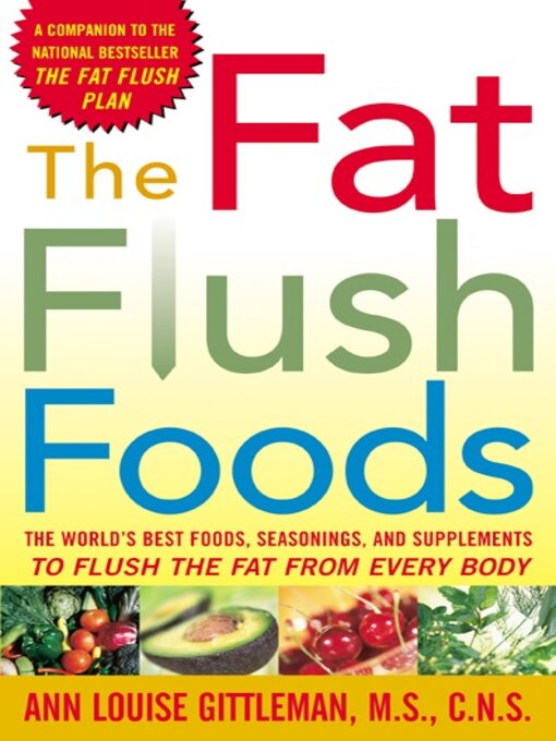 Title details for The Fat Flush Foods by Ann Louise Gittleman - Available